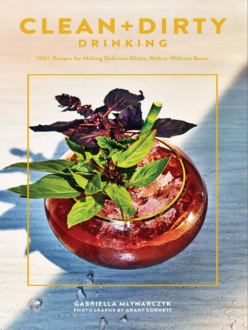 Title details for Clean + Dirty Drinking by Gabriella Mlynarczyk - Available